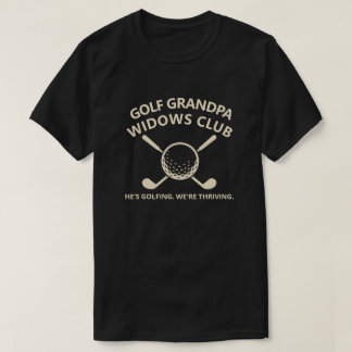 Golf Grandma Widows Club Funny Wife Gift T-Shirt