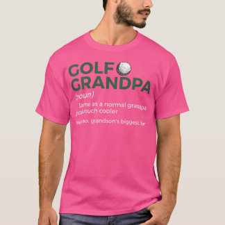 Golf Grandpa Definition Golfing Grandson'S Biggest T-Shirt