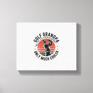 Golf Grandpa Just Like a Regular GrandpA (2) Canvas Print