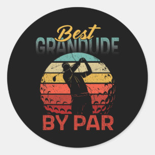 Golf Grandude Best Golfing Grandude By Par Design Classic Round Sticker