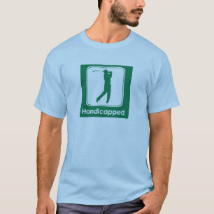 Golf Handicapped T-Shirt