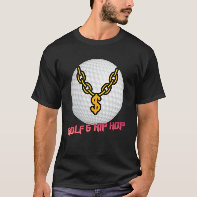 Golf & Hip Hop Sarcastic T-Shirt (Front)