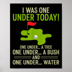 Golf I Was One Under Today Funny Golfer Golf Lover Poster