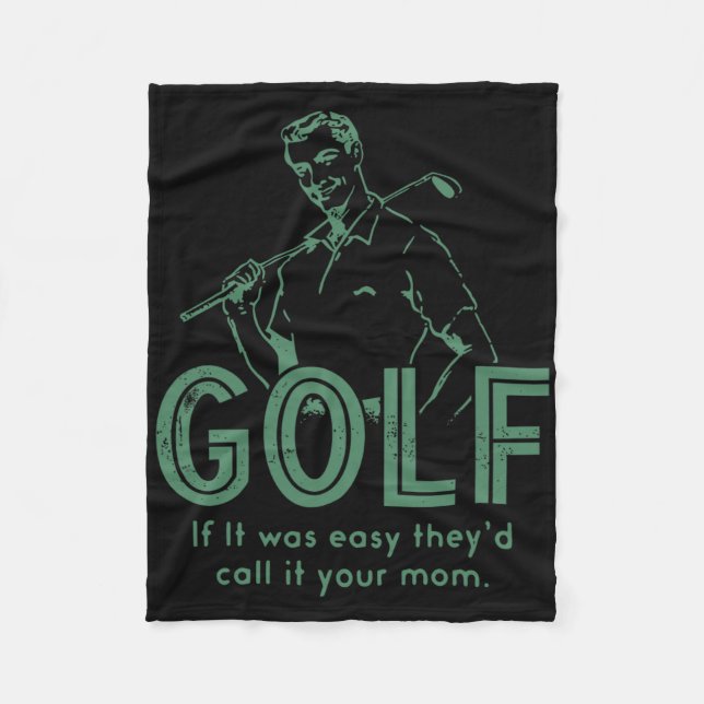 Golf If T Was Easy They'd Call It Your Mum  Fleece Blanket (Front)