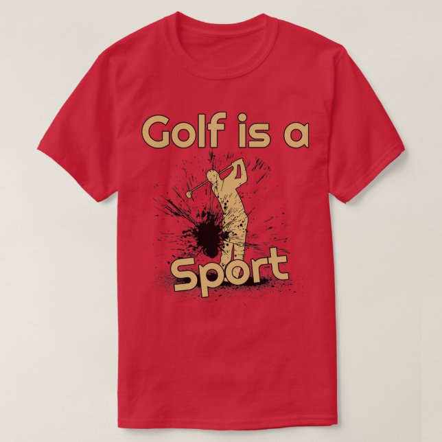 Golf is a sport T-Shirt (Design Front)