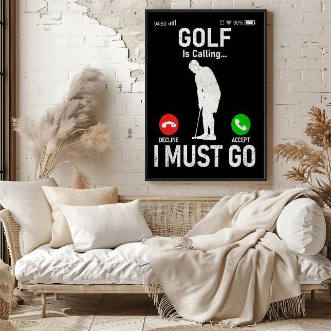 Golf Is Calling... I Must Go Poster (Creator Uploaded)