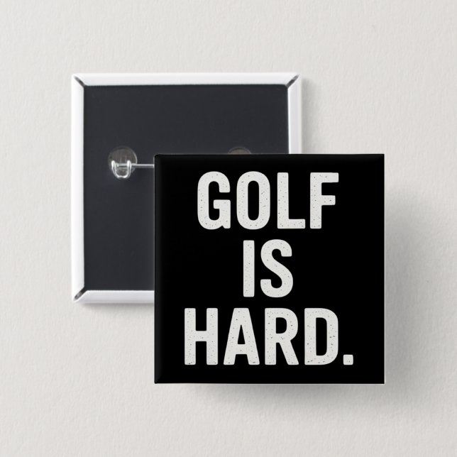 Golf is Hard Golf Humor Funny Golf Lover Sarcastic 15 Cm Square Badge (Front & Back)