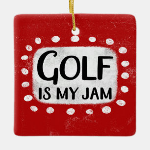 Golf Is My Jam Ornament