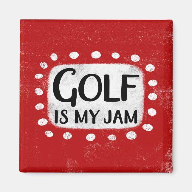 Golf Is My Jam Refrigerator Magnet (Front)