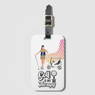 Golf is my therapy for Lady golfer Luggage Tag