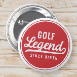 Golf Legend Since Birth Funny Modern Simple<br><div class="desc">Design is composed of vintage style typography - Funny Humorous - Golf Legend Since Birth.</div>
