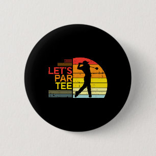 Golf Lets Par Tee Funny Golfing Golfer Dad Men Wom 6 Cm Round Badge