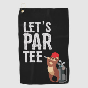 Golf Let's Par Tee with sloth golfer Golf Towel