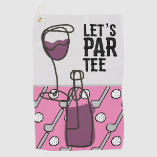 Golf Let's Par Tee with wine on pink Golf Towel