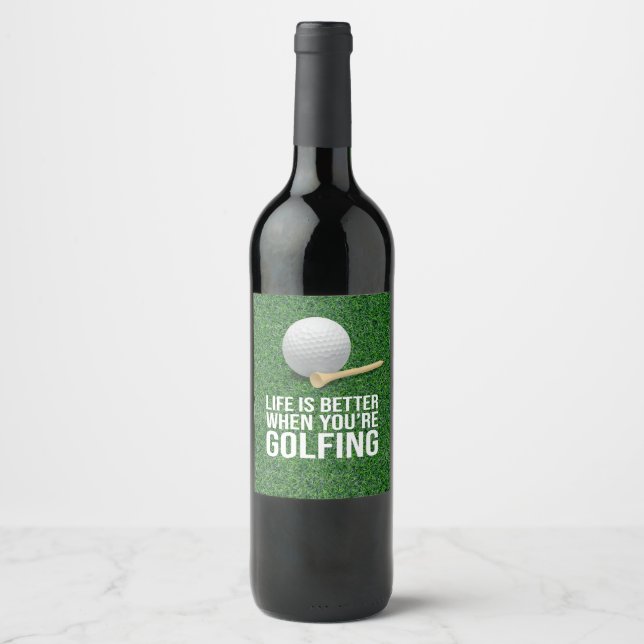Golf Life is better  you're golfing Golfer Party  Wine Label (Front)