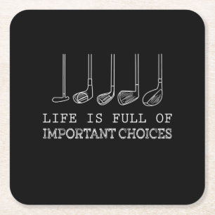 Golf Lover Life Is Full Of Important Choices golf Square Paper Coaster