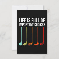 Golf Lover | Life Is Full Of Important Choices