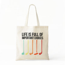 Golf Lover | Life Is Full Of Important Choices