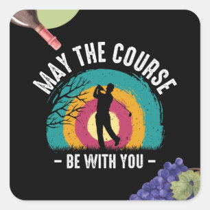 Golf may the course be with you with wine design square sticker