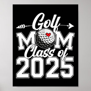 Golf Mum Cl Of 2025 Graduation Senior Sport Fan Ma Poster