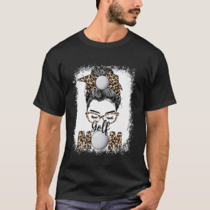 Golf Mum Game Day Messy Bun Leopard Mother s Day W T-Shirt
