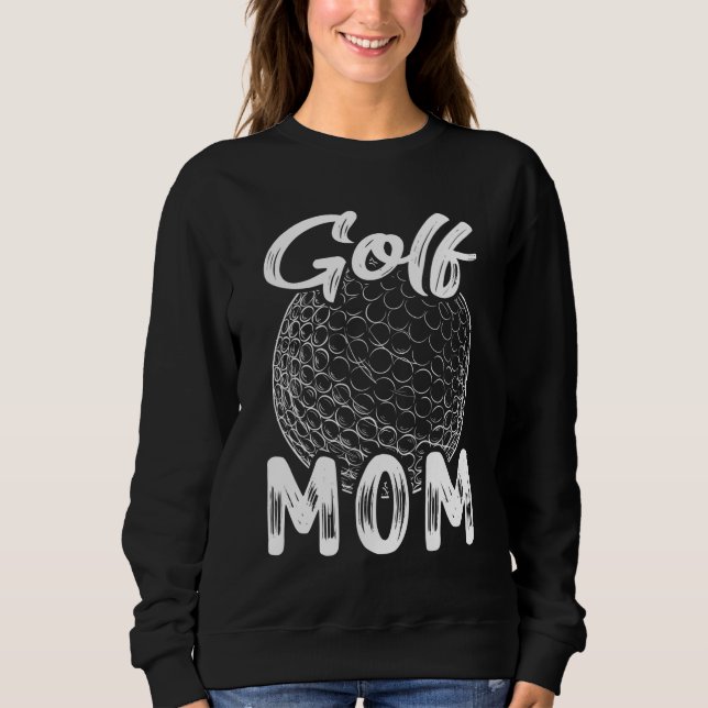 Golf Mum Women Golfer Golf Ball Player Family Matc Sweatshirt (Front)