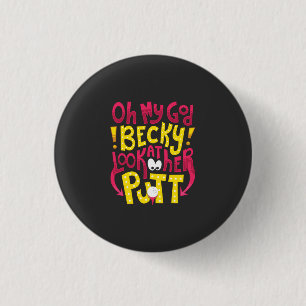 Golf - Oh My God Becky 3 Cm Round Badge