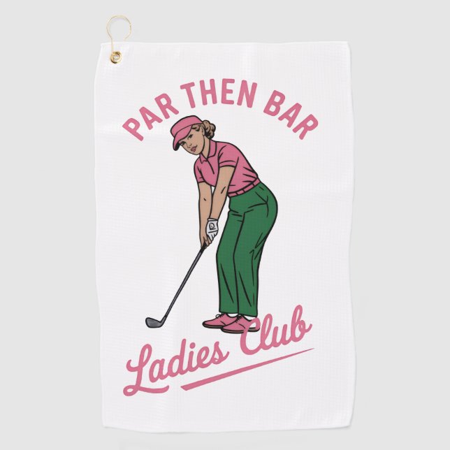 Golf Par Then Bar Ladies Club Golf Golfing Girl Towel (Front)