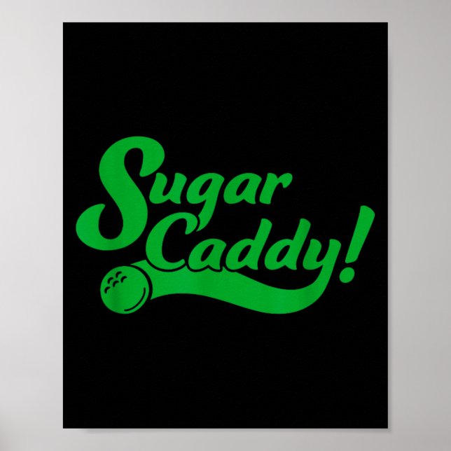 Golf Player Funny Caddy Costume Sugar Caddy Golf T Poster (Front)