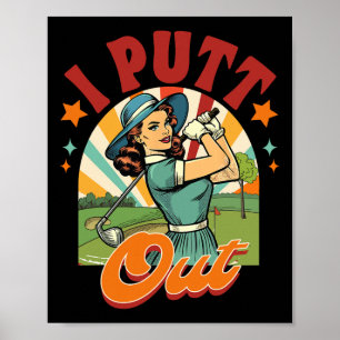 Golf Player Golfer Golf Club Par Tee Time I Putt O Poster