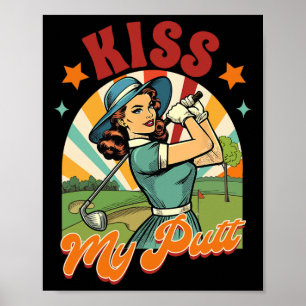 Golf Player Golfer Golf Club Par Tee Time Kiss My Poster