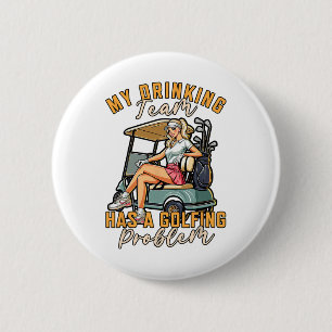 Golf Player Golfing My Drinking Team Has A Golfing 6 Cm Round Badge