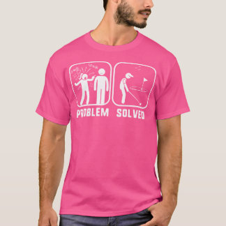 Golf Problem Solved Funny Golfers Shirt