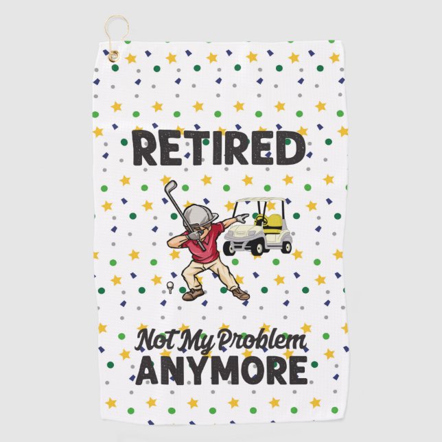 Golf Retired not my problem anymore dabbing golfer Golf Towel (Front)