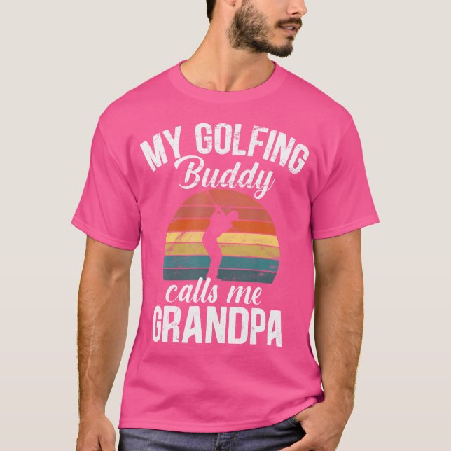 Golf Retirement My Golfing Buddies Call Me Grandpa T-Shirt (Front)