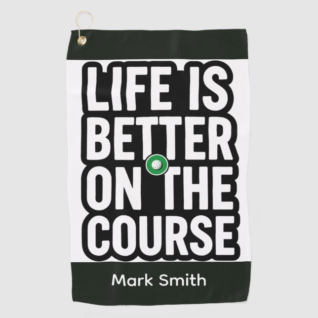 Golf retirement themed life is better on course towel (Front)