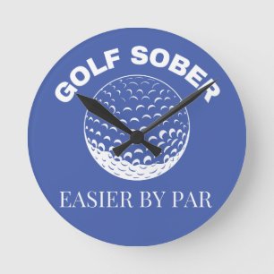 Golf Sober Easier By Par Funny Golfing Quote  Round Clock