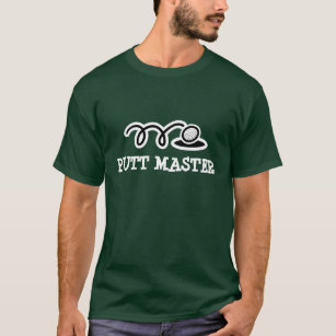 Golf t shirt with funny quote   putt master