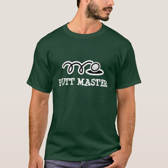 Golf t shirt with funny quote | putt master (Front)