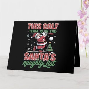 Golf Team Is On Santa's Naughty List Xmas Santa Card