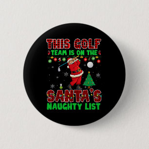 Golf Team Is On Santa's Naughty List Xmas Santa Pl 6 Cm Round Badge
