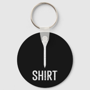 Golf Tee Shirt Funny Golfing Joke Golfer Dad Men W Key Ring