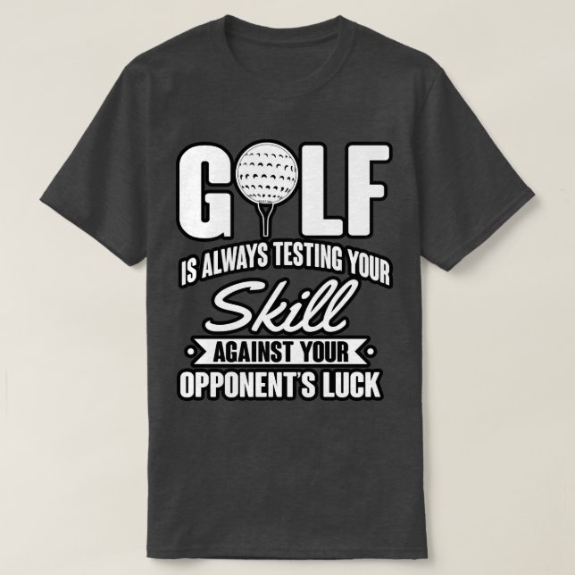 Golf testing your skills T-Shirt (Design Front)