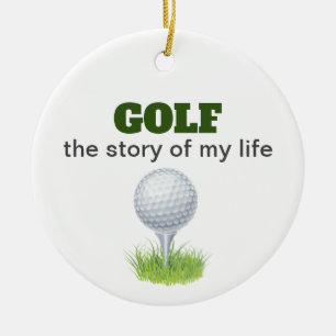 Golf the story of my life funny ceramic ornament