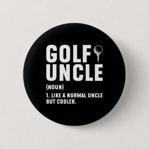 Golf Uncle Definition Golfer Uncle Of A Golf Playe 6 Cm Round Badge