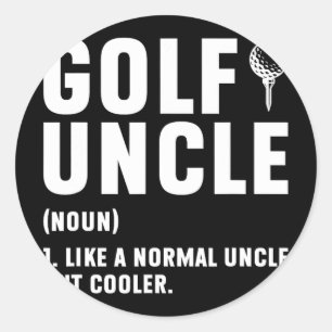 Golf Uncle Definition Golfer Uncle Of A Golf Playe Classic Round Sticker