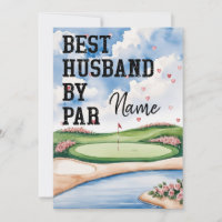 Golf Valentine's  to husband golfer best by par 