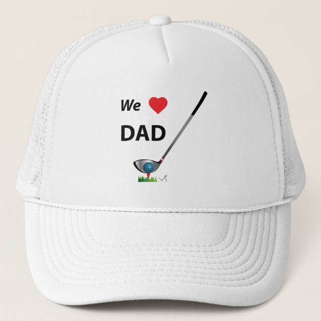 GOLF- We love Dad, Cool Golf Trucker Hat (Front)