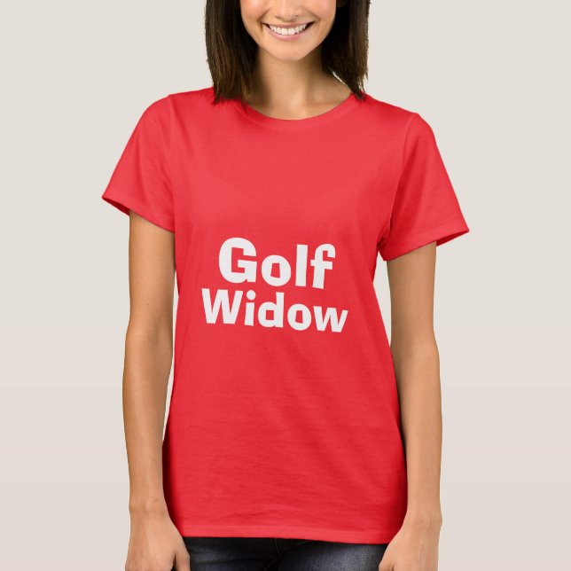 golf widow  t shirt (Front)