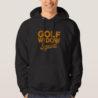 Golf Widow Wife Squad Golfer  Golfing 1 Hoodie